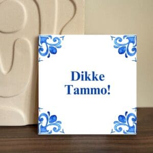 Dikke Tammo!