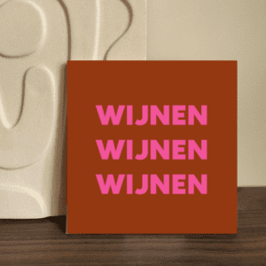 Tegeltje: Wijnen wijnen wijnen