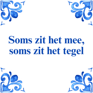 Soms zit het mee, soms zit het tegel